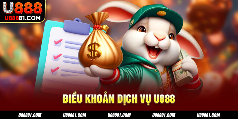 Cập nhật điều khoản dịch vụ U888 mới nhất năm 2025