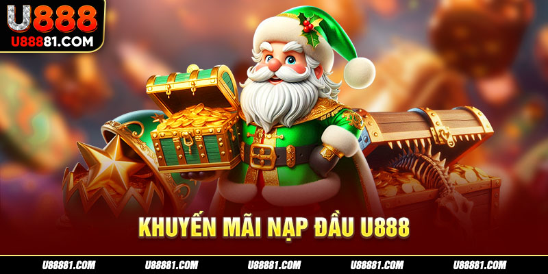 Khuyến Mãi Nạp Đầu U888